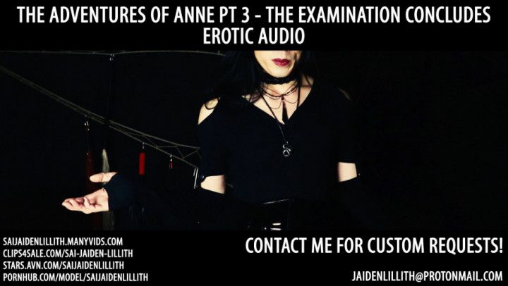 Anne Pt 3 - Examination Concludes AUDIO