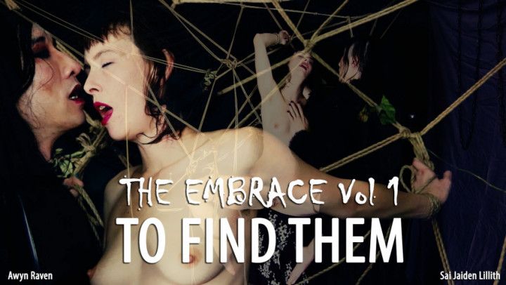 The Embrace 1 - To Find Them w/AwynRaven