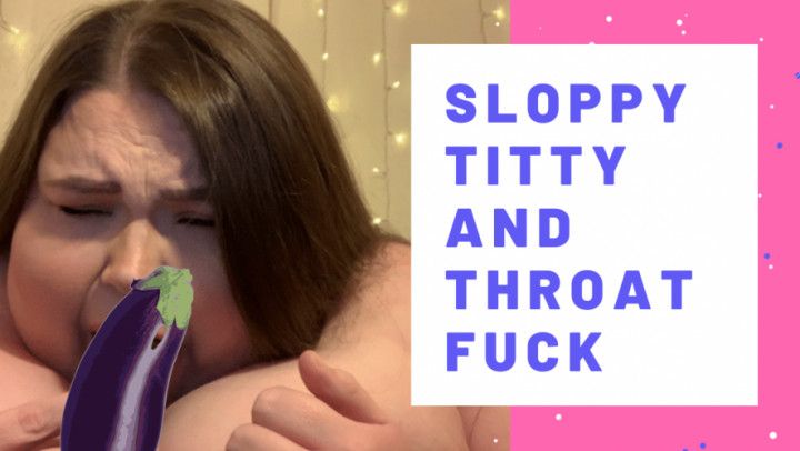 Sloppy Throat and Tit Fuck w/ BBC Dildo
