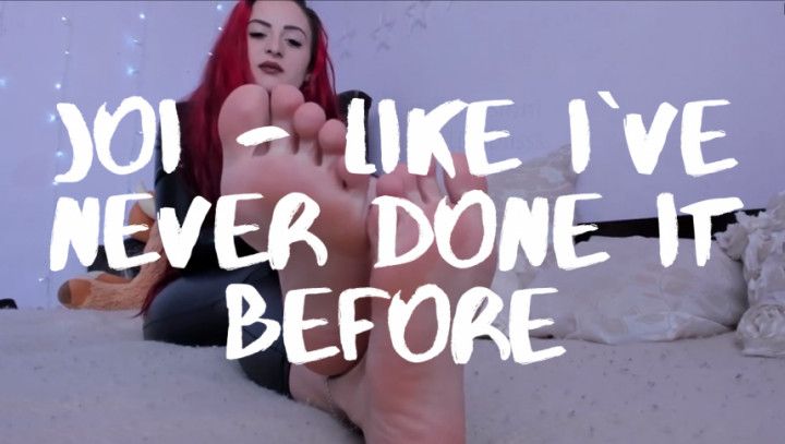JOI - like I`ve never done it before