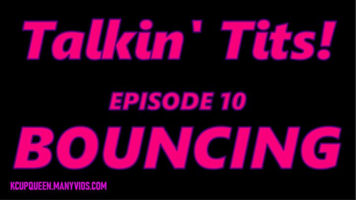 Talkin Tits EP 10: Bouncing
