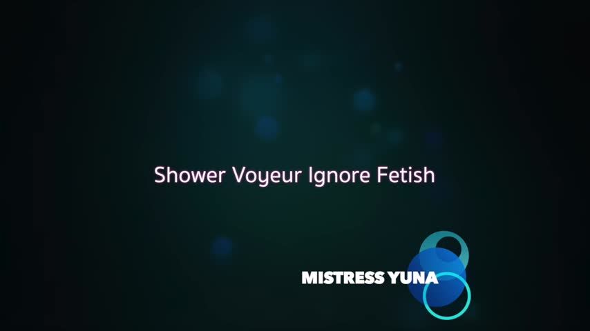 Shower Voyeur Ignore Fetish