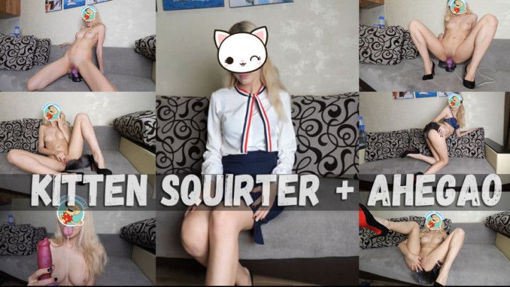 Kitten squirter with ahegao + face