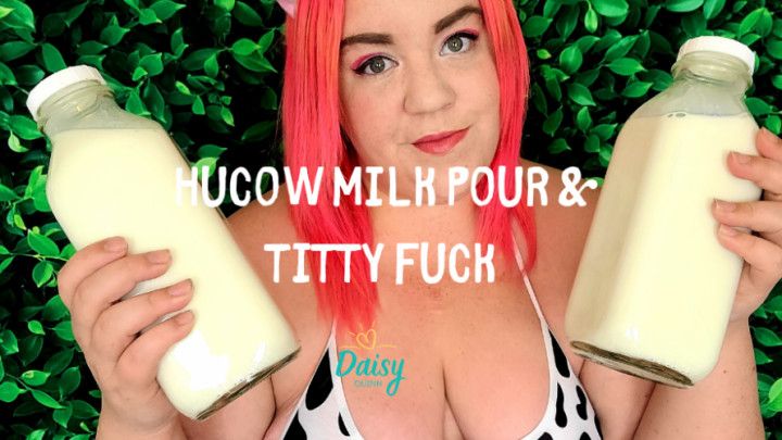 Hucow Milk Pour and Titty Fuck