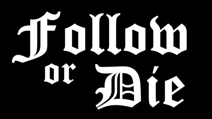 Follow or Die
