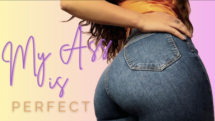 My Ass is Perfect
