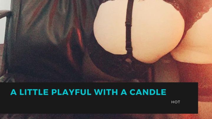 a little playful with a candle