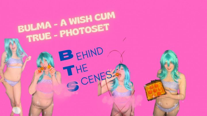 Photoset BTS - Bulma - a wish cum true