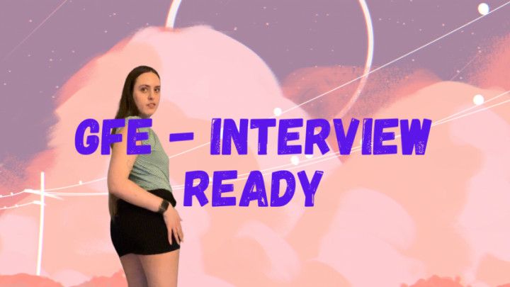 GFE - Interview Ready