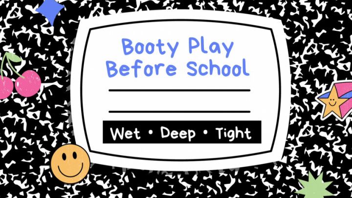 Super wet and soft B4 School play pt.3 Series