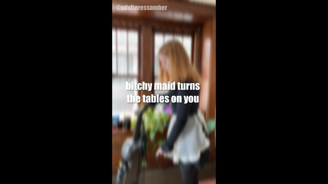 bitchy maid turns the tables on you