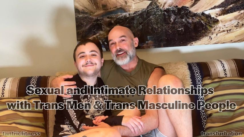 Intimate Relationships w/ Trans Men