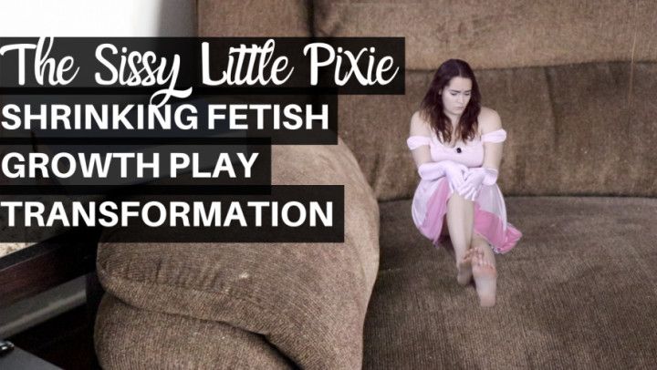The Sissy Little Pixie - Shrunken Woman