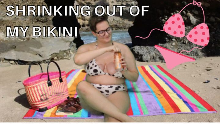 Shrinking Out of My Bikini
