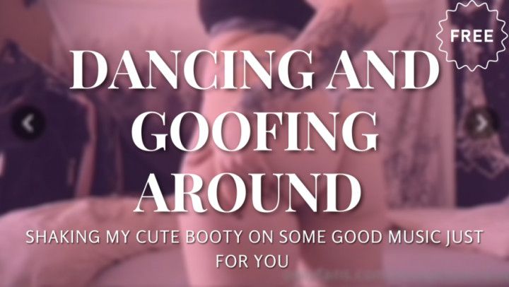 Dancing and goofing around