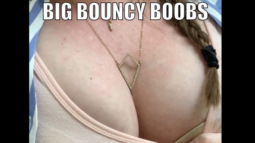 Big Bouncy Boobs