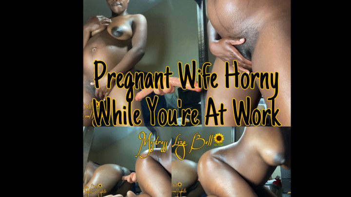 PREVIEW: Pregnant Wife Horny