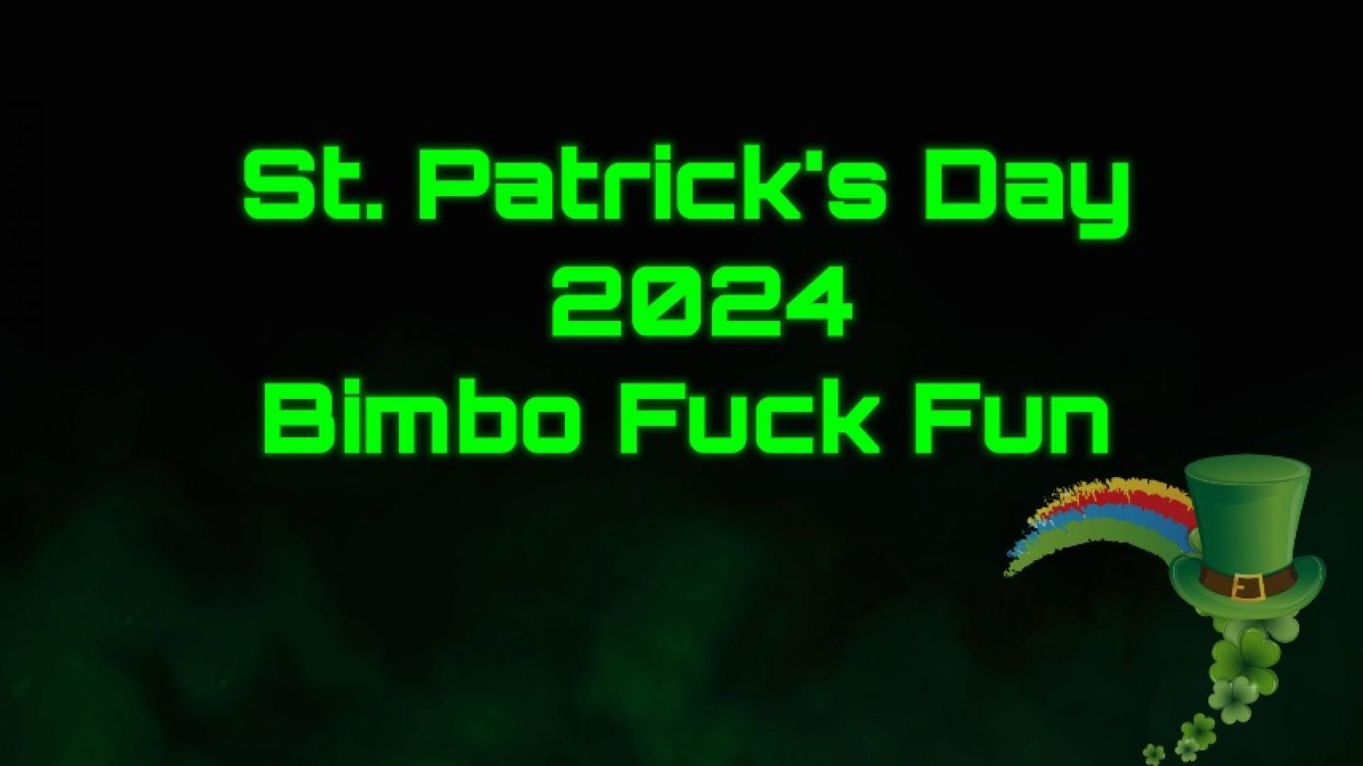 St. Patrick's Day 2024 Bimbo Fuck Fun
