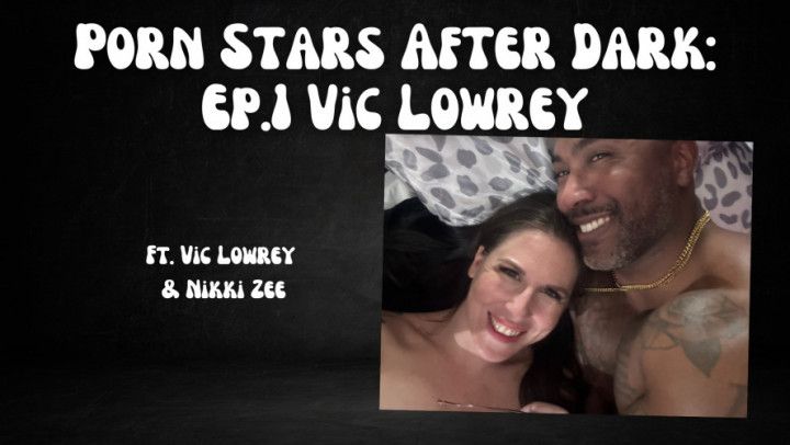 Porn Stars After Dark Episode 1: Vic Lowrey