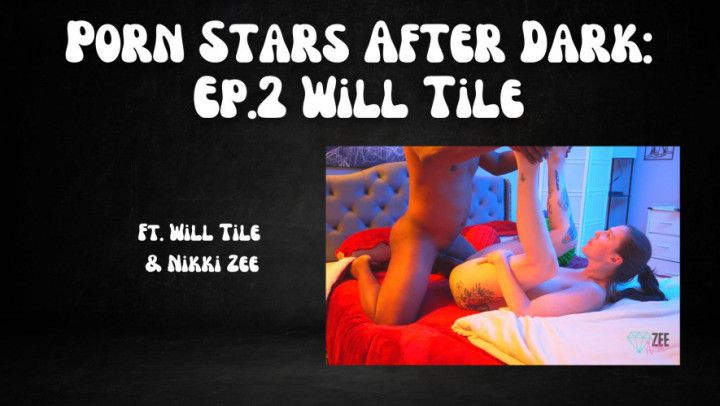 Porn Stars After Dark Episode 2: Will Tile