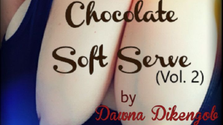 Chocolate Soft Serve Vol. 2