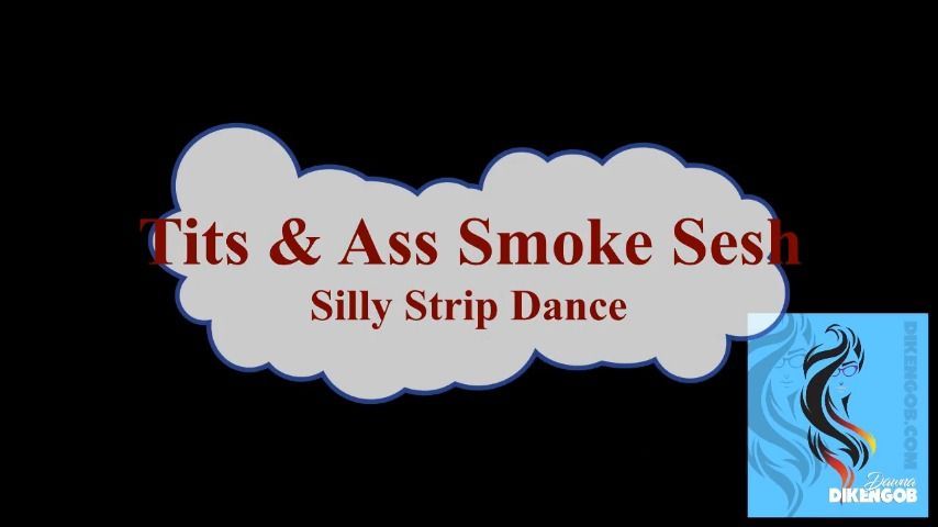 Tits n Ass Smoke Sesh: Silly Strip Tease