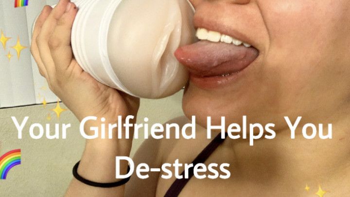 Your Girlfriend Helps You De-stress