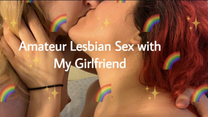 Amateur Lesbian Sex with My Girlfriend