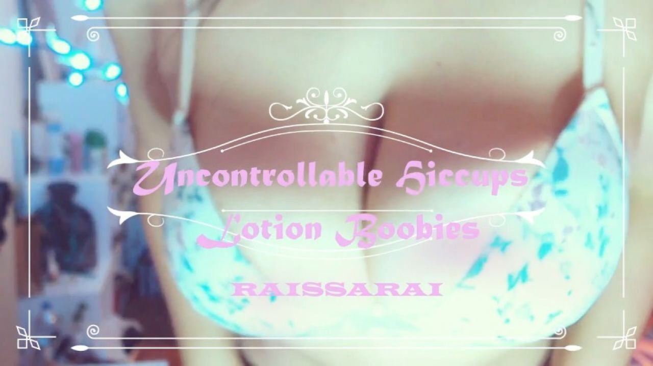 Uncontrollable Hiccups - Lotion Boobies