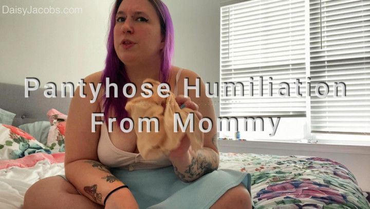 Pantyhose Humiliation From Mommy