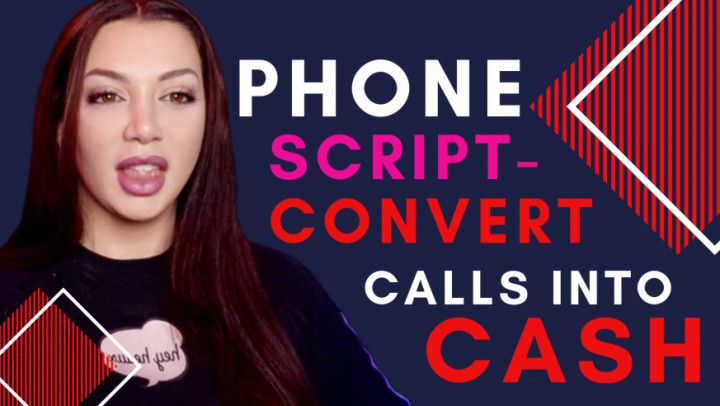 Phone Script- Convert calls into cash