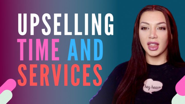 Upselling Time and Services