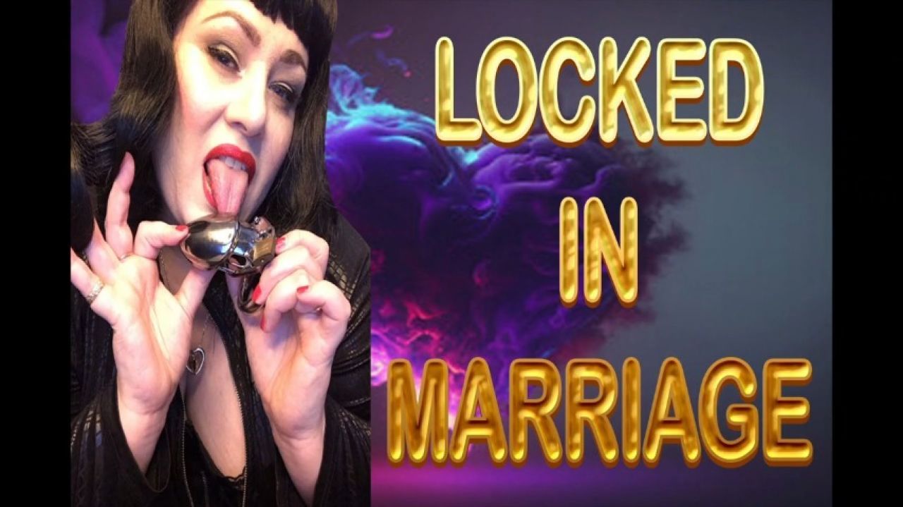 LOCKED IN MARRIAGE