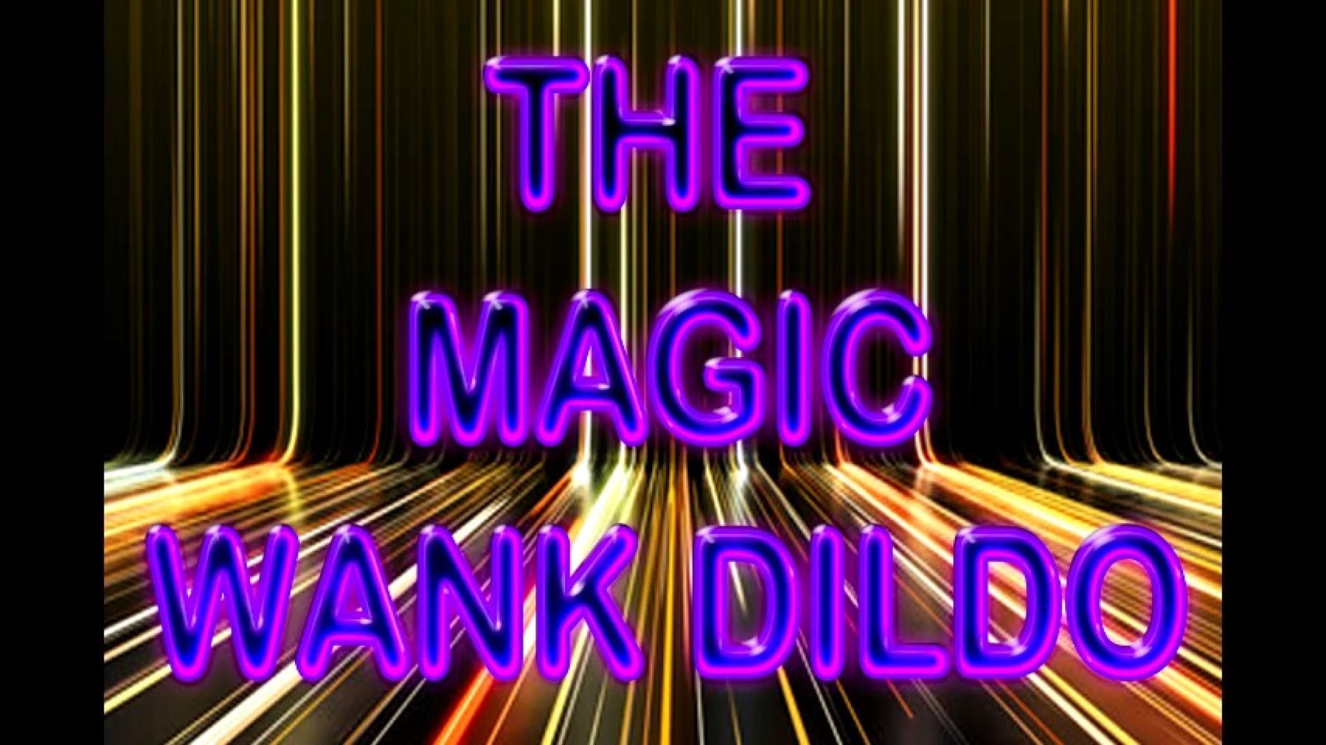 THE MAGIC WANK DILDO