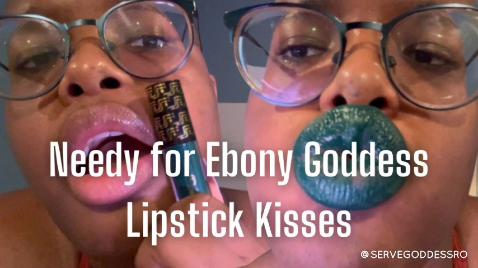 Needy For Ebony Goddess Lipstick Kisses