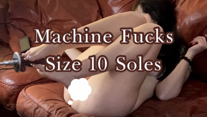 Machine Fucks My Size 10 Soles