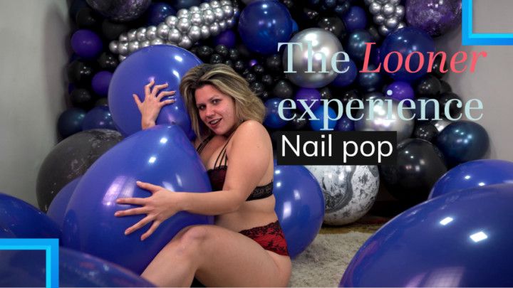 The Looner Experience!! Hellena Nail Pop