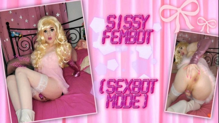 Sissy FEMBOT Sexbot Mode