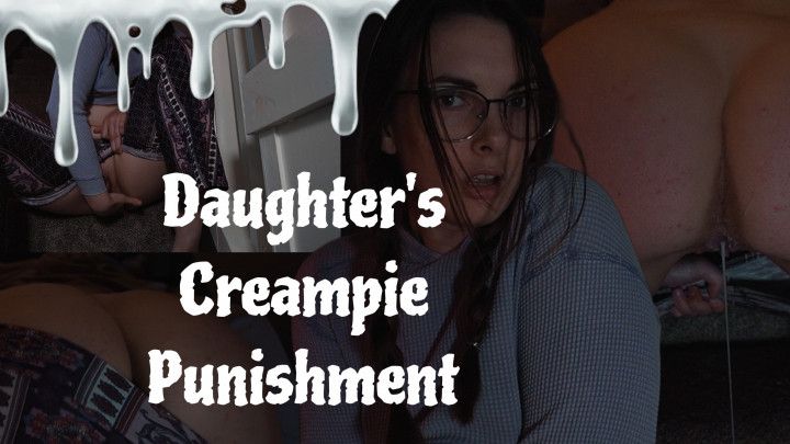 Daughter's Creampie Punishment