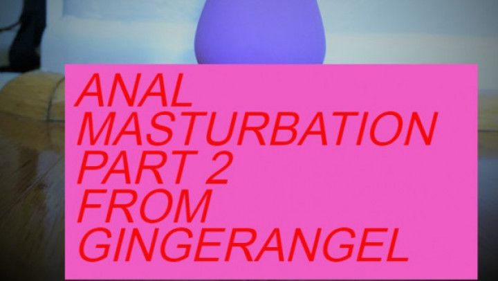 anal masturbation part 2
