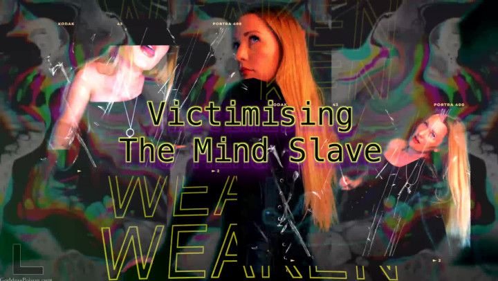 Victimising The Mind Slave
