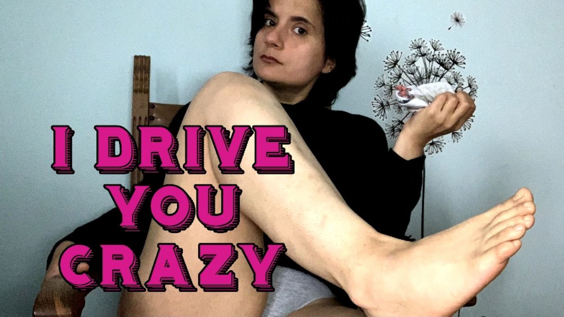 I'll drive you crazy