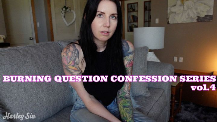 Burning Question Confession Series Vol.4