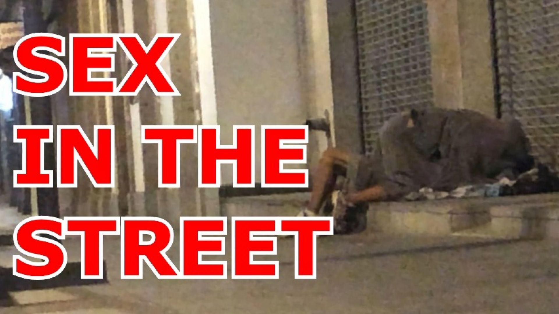 Public sex whit homeless in the street