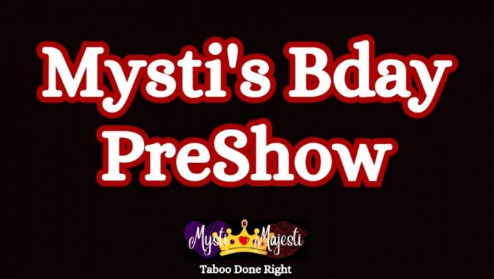 Mysti's Bday PreShow