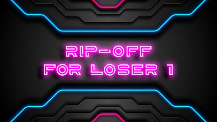 RIP-OFF For Loser 1