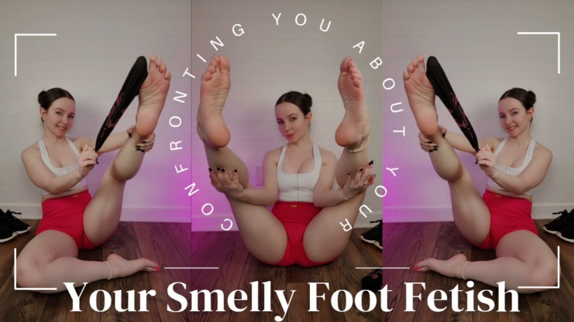 Confronting You About Your Smelly Foot Fetish