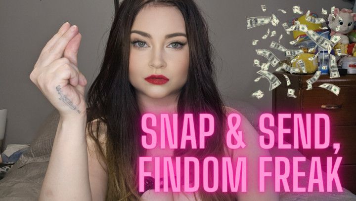 Snap And Send, Findom Freak