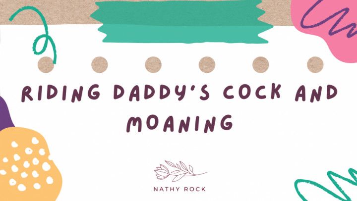 Riding Daddy And Moaning