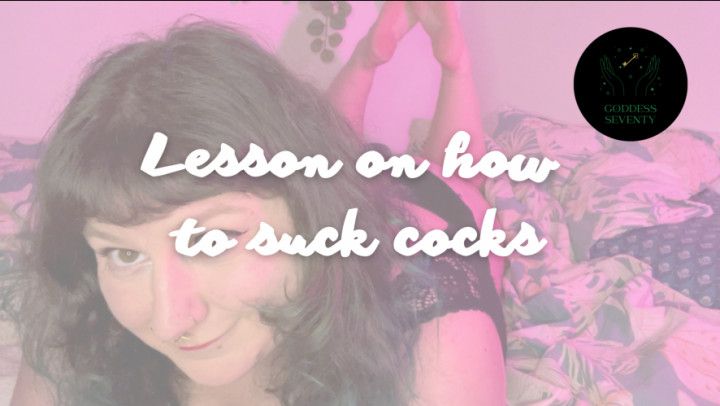 Lesson on how to suck cocks